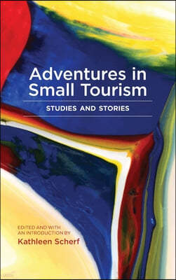 Adventures in Small Tourism: Studies and Stories