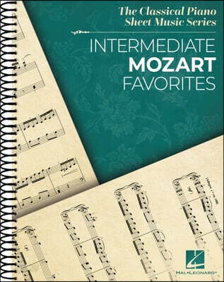 Intermediate Mozart Favorites: The Classical Piano Sheet Music Series Wolfgang Amadeus Mozart Intermediate Piano Solo Sheet Music Songbook Classical R