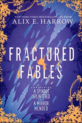 Fractured Fables: Containing a Spindle Splintered and a Mirror Mended