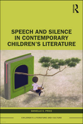 Speech and Silence in Contemporary Childrens Literature