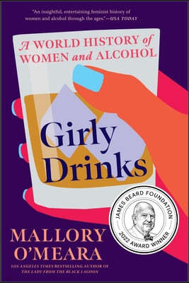 Girly Drinks: A World History of Women and Alcohol