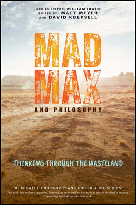 Mad Max and Philosophy