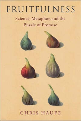Fruitfulness: Science, Metaphor, and the Puzzle of Promise