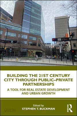 Building the 21st Century City through Public-Private Partnerships