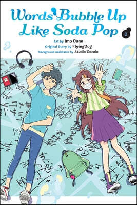 Words Bubble Up Like Soda Pop, Vol. 2 (Manga): Volume 2