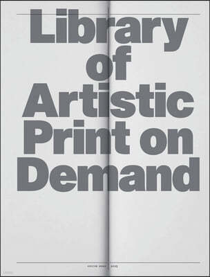 Library of Artistic Print on Demand: Post-Digital Publishing in Times of Platform Capitalism