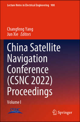 China Satellite Navigation Conference (Csnc 2022) Proceedings: Volume I