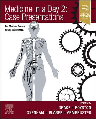 Medicine in a Day 2: Case Presentations: For Medical Exams, Finals, Ukmla and Foundation