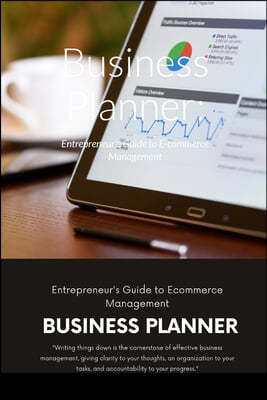 Business Planner: Entrepreneur's Guide to E-commerce Management