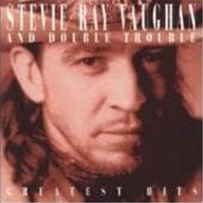 Stevie Ray Vaughan And Double Trouble / Greatest Hits