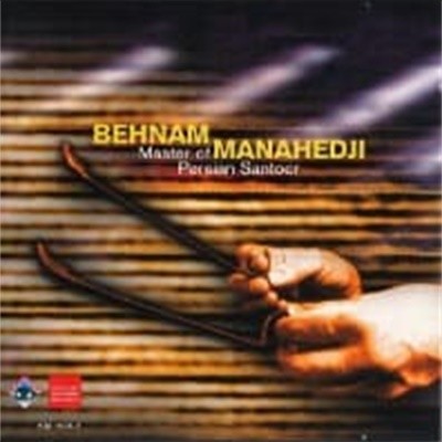 Behnam Manahedji / Master Of Persian Santoor (수입)