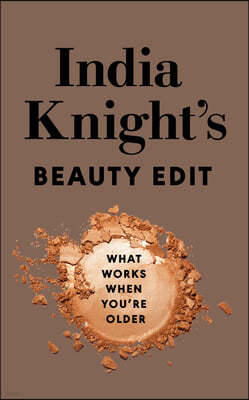 India Knight's Beauty Edit