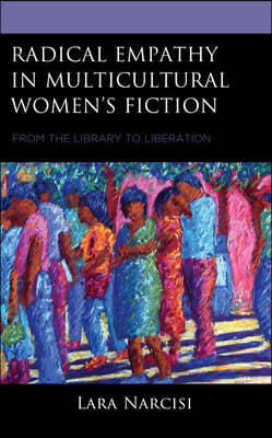 Radical Empathy in Multicultural Women's Fiction: From the Library to Liberation
