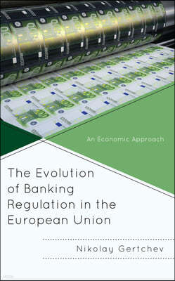 The Evolution of Banking Regulation in the European Union: An Economic Approach