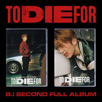 B.I () - 2ND FULL ALBUM : TO DIE FOR [2  1  ߼]