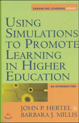 Using Simulations to Promote Learning in Higher Education: An Introduction