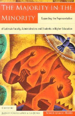 The Majority in the Minority: Expanding the Representation of Latina/o Faculty, Administrators and Students in Higher Education