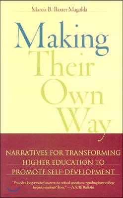 Making Their Own Way: Narratives for Transforming Higher Education to Promote Self-Development