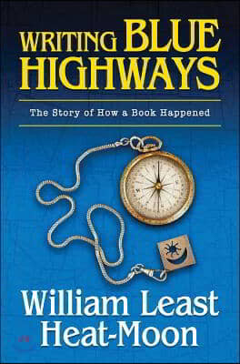 Writing Blue Highways: The Story of How a Book Happened