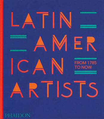 Latin American Artists: From 1785 to Now