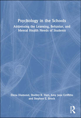 Psychology in the Schools: Addressing the Learning, Behavior, and Mental Health Needs of Students