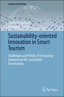 Sustainability-Oriented Innovation in Smart Tourism: Challenges and Pitfalls of Technology Deployment for Sustainable Destinations