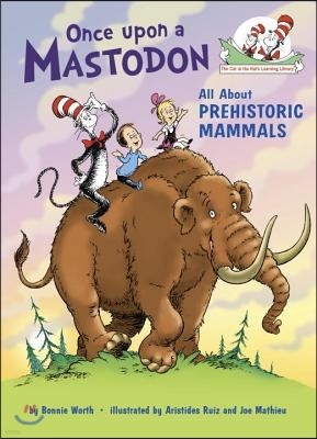 Once Upon a Mastodon: All about Prehistoric Mammals