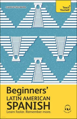 Beginners' Latin American Spanish: The Essential First Step to Learn Basic Latin American Spanish