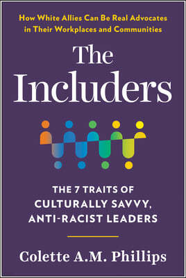 The Includers: The 7 Traits of Culturally Savvy, Anti-Racist Leaders