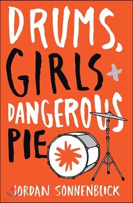 Drums, Girls, and Dangerous Pie