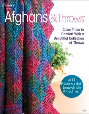 Afghans & Throws: Cover Them in Comfort with a Delightful Collection of Throws