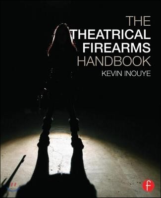 The Theatrical Firearms Handbook