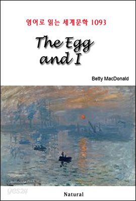 The Egg and I - 영어로 읽는 세계문학 1093
