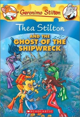 Geronimo Stilton : Thea Stilton and the Ghost of the Shipwreck