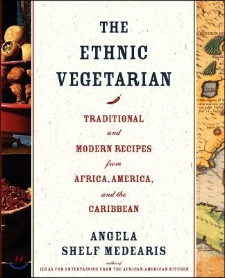 The Ethnic Vegetarian: Traditional and Modern Recipes from Africa, America, and the Caribbean