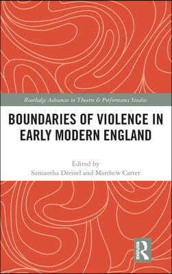 Boundaries of Violence in Early Modern England