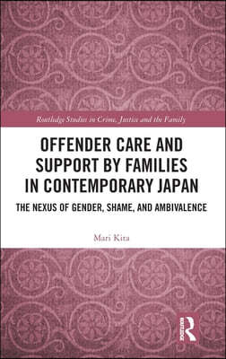 Offender Care and Support by Families in Contemporary Japan: The Nexus of Gender, Shame, and Ambivalence