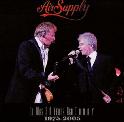Air Supply ( ö) - It Was 30 Years Ago Today 1975-2005 - Live