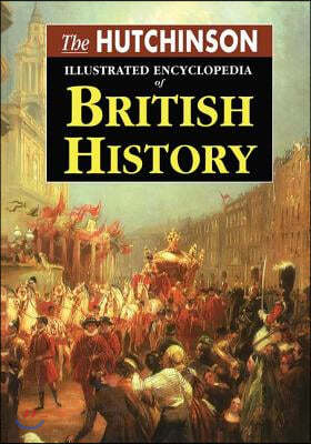 Hutchinson Illustrated Encyclopedia of British History