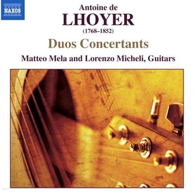 로예르 (Lhoyer) : Duos Concertants - 미첼리 (Lorenzo Micheli), 마테오 멜라 (Matteo Mela) (Canada발매)