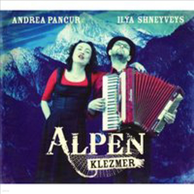 Andrea Pancur/Ilya Shneyveys - Alpen Klezmer (Digipack)(CD)