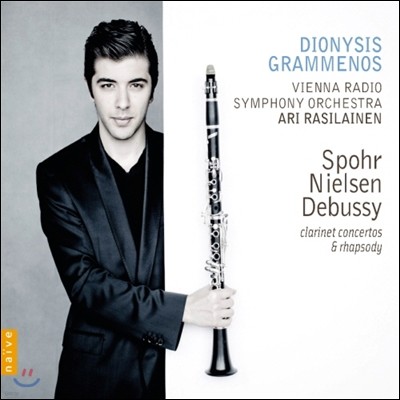 Dionysis Grammenos  / Ҽ / ߽: Ŭ󸮳 ְ & ҵ (Spohr, Nielsen, Debussy: Clarinet Concertos and Rhapsody) Ͻý ׶޳뽺