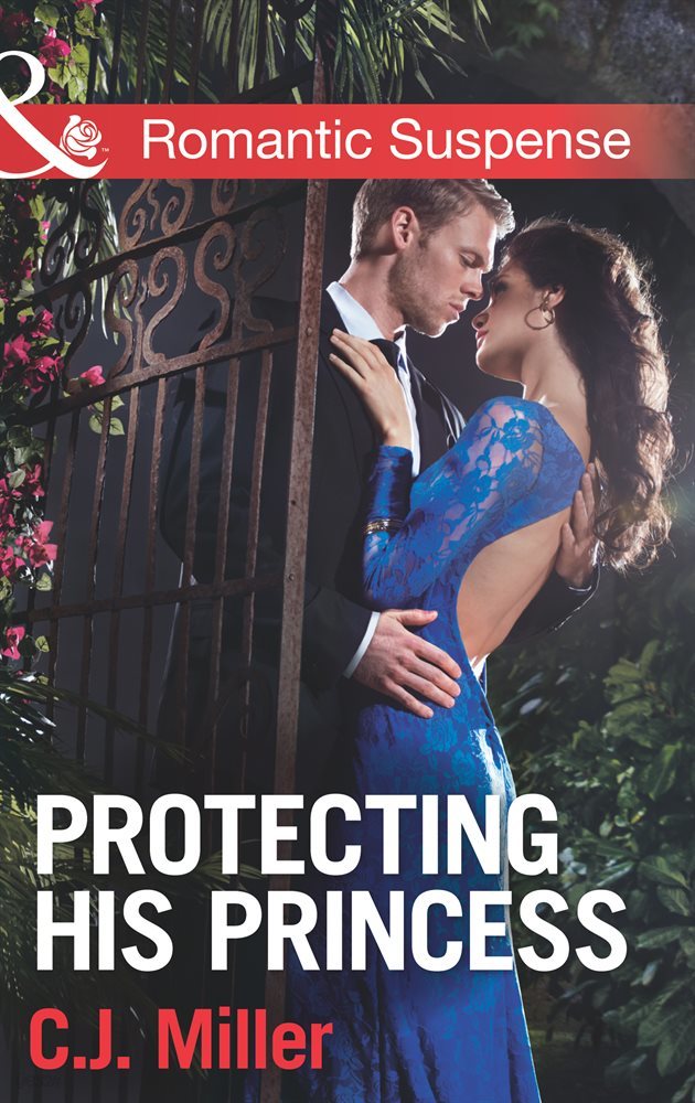 Protecting His Princess (Mills &amp; Boon Romantic Suspense)