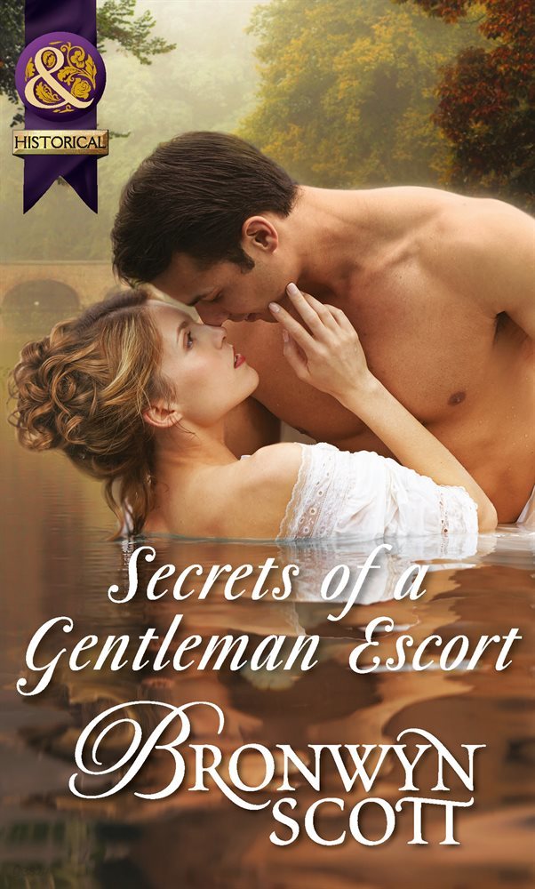 Secrets Of A Gentleman Escort (Mills &amp; Boon Historical) (Rakes Who Make Husbands Jealous, Book 1)