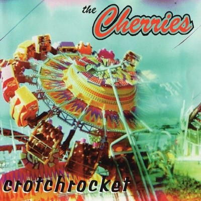 The Cherries - Crotchrocket (수입)