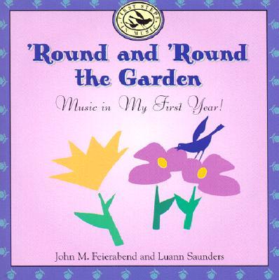 'Round and 'Round the Garden: Music in My First Year! [With Booklet with Lyrics]