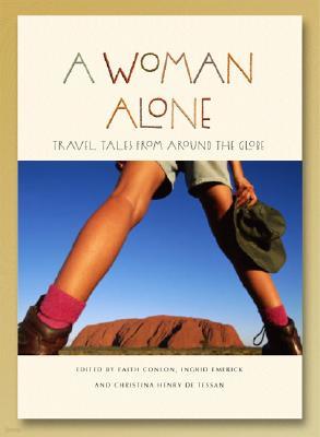 A Woman Alone: Travel Tales from Around the Globe