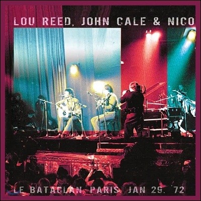 Lou Reed / John Cale / Nico ( ,   & ) - Bataclan (1972 ĸ ŸŬ ̺)