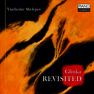 Piano Classics 글린카: 피아노 작품집 (Glinka: Revisited - Works for Piano)(CD) - Viacheslav Shelepov