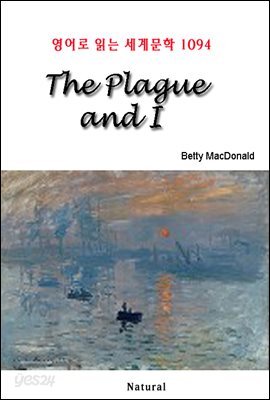 The Plague and I - 영어로 읽는 세계문학 1094